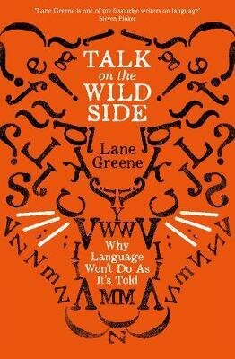 Talk on ths wild Side: why language won't do as it's told main kaina ir informacija | Užsienio kalbos mokomoji medžiaga | pigu.lt