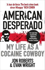 American Desperado: My life as a Cocaine Cowboy kaina ir informacija | Biografijos, autobiografijos, memuarai | pigu.lt