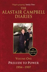 Diaries Volume One: Prelude to Power, Volume 1, Diaries Volume One цена и информация | Биографии, автобиогафии, мемуары | pigu.lt