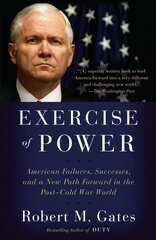 Exercise of Power: American Failures, Successes, and a New Path Forward in the Post-Cold War World цена и информация | Книги по социальным наукам | pigu.lt