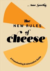 New Rules of Cheese: A Freewheeling and Informative Guide цена и информация | Книги рецептов | pigu.lt