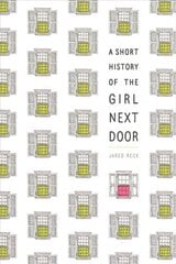 Short History of the Girl Next Door цена и информация | Книги для подростков и молодежи | pigu.lt