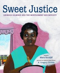 Sweet Justice: Georgia Gilmore and the Montgomery bus boycott kaina ir informacija | Knygos paaugliams ir jaunimui | pigu.lt