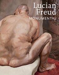 Lucian Freud: Monumental: Naked Portraits цена и информация | Книги об искусстве | pigu.lt