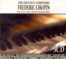 The Greatest Composers - Frederic Chopin (3CD) kaina ir informacija | Vinilinės plokštelės, CD, DVD | pigu.lt