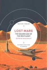 Lost Mars: The Golden Age of the Red Planet kaina ir informacija | Fantastinės, mistinės knygos | pigu.lt