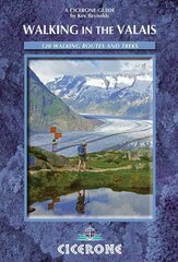 Walking in the Valais: 120 Walks and Treks 4th Revised edition цена и информация | Книги о питании и здоровом образе жизни | pigu.lt