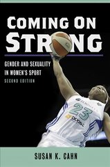 Coming On Strong: Gender and Sexuality in Women's Sport 2nd Edition цена и информация | Книги о питании и здоровом образе жизни | pigu.lt