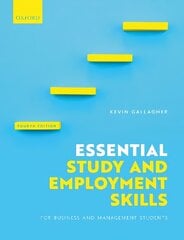 Essential Study and Employment Skills for Business and Management Students 4th Revised edition kaina ir informacija | Ekonomikos knygos | pigu.lt