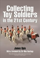 Collecting Toy Soldiers in the 21st Century цена и информация | Книги об искусстве | pigu.lt