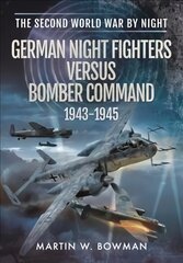 German night fighters versus bomber command 1943-1945 kaina ir informacija | Socialinių mokslų knygos | pigu.lt