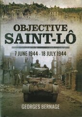 Objective Saint-Lo: 7 June 1944 - 18 July 1944 kaina ir informacija | Istorinės knygos | pigu.lt