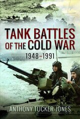 Tank Battles of the Cold War, 1948-1991 kaina ir informacija | Istorinės knygos | pigu.lt