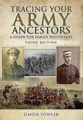 Tracing Your Army Ancestors - 3rd Edition: A Guide for Family Historians 3rd Revised edition kaina ir informacija | Knygos apie sveiką gyvenseną ir mitybą | pigu.lt