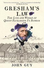 Gresham's Law: The Life and World of Queen Elizabeth I's Banker Main kaina ir informacija | Istorinės knygos | pigu.lt