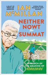 Neither Nowt Nor Summat: In search of the meaning of Yorkshire цена и информация | Путеводители, путешествия | pigu.lt