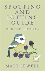 Spotting and Jotting Guide: Our British Birds цена и информация | Книги об искусстве | pigu.lt