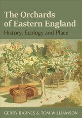 Orchards of Eastern England: History, ecology and place kaina ir informacija | Socialinių mokslų knygos | pigu.lt