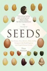 Triumph of Seeds: How Grains, Nuts, Kernels, Pulses, and Pips Conquered the Plant Kingdom and Shaped Human History First Trade Paper Edition цена и информация | Книги о питании и здоровом образе жизни | pigu.lt