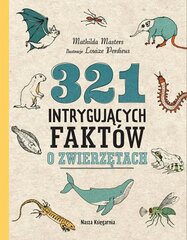 321 intrygujących faktów o zwierzętach kaina ir informacija | Knygos paaugliams ir jaunimui | pigu.lt