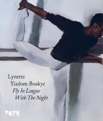 Lynette Yiadom-Boakye: Fly In League With The Night цена и информация | Книги об искусстве | pigu.lt