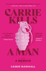 Carrie Kills A Man: A Memoir kaina ir informacija | Biografijos, autobiografijos, memuarai | pigu.lt