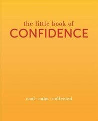 Little Book of Confidence: Cool Calm Collected цена и информация | Самоучители | pigu.lt