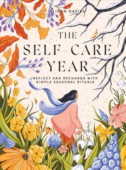 Self-Care Year: Reflect and Recharge with Simple Seasonal Rituals цена и информация | Самоучители | pigu.lt