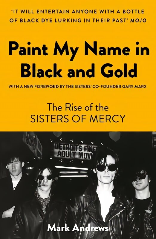 Paint My Name in Black and Gold: The Rise of the Sisters of Mercy цена и информация | Knygos apie meną | pigu.lt
