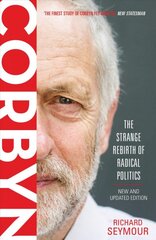 Corbyn The Strange Rebirth of Radical Politics kaina ir informacija | Socialinių mokslų knygos | pigu.lt