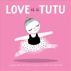 Love Is a Tutu цена и информация | Книги для самых маленьких | pigu.lt