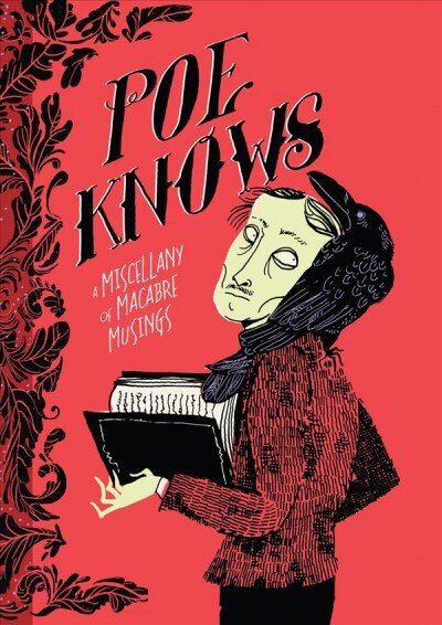 Poe Knows: A Miscellany of Macabre Musings kaina ir informacija | Fantastinės, mistinės knygos | pigu.lt