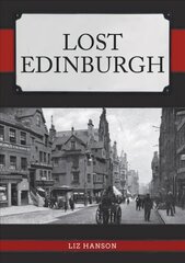 Lost Edinburgh цена и информация | Исторические книги | pigu.lt