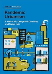 Pandemic Urbanism: Infectious Diseases on a Planet of Cities kaina ir informacija | Socialinių mokslų knygos | pigu.lt