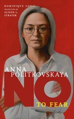 No To Fear: Anna Politkovskaya kaina ir informacija | Knygos paaugliams ir jaunimui | pigu.lt