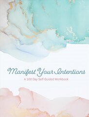 Manifest Your Intentions: Exercises and Tools to Attract Your Best Life, Volume 4 цена и информация | Самоучители | pigu.lt