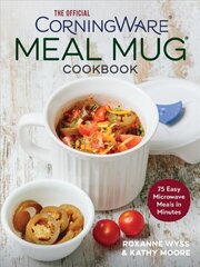 Official CorningWare Meal Mug Cookbook: 75 Easy Microwave Meals in Minutes цена и информация | Книги рецептов | pigu.lt