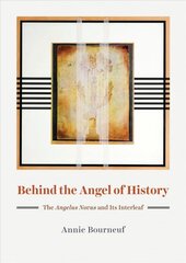 Behind the Angel of History: The Angelus Novus and Its Interleaf kaina ir informacija | Knygos apie meną | pigu.lt