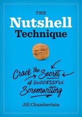 Nutshell Technique: Crack the Secret of Successful Screenwriting kaina ir informacija | Užsienio kalbos mokomoji medžiaga | pigu.lt