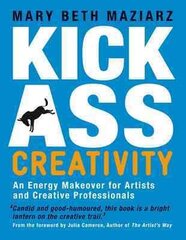 Kick-Ass Creativity: An Energy Makeover for Artists, Explorers, and Creative Professionals kaina ir informacija | Saviugdos knygos | pigu.lt