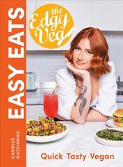 Edgy Veg Easy Eats: So Simple, So Vegan цена и информация | Книги рецептов | pigu.lt