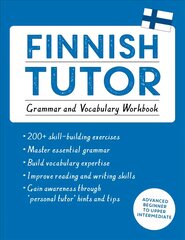 Finnish Tutor: Grammar and Vocabulary Workbook (Learn Finnish with Teach Yourself): Advanced beginner to upper intermediate course цена и информация | Пособия по изучению иностранных языков | pigu.lt