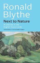 Next to Nature A Lifetime in the English Countryside kaina ir informacija | Apsakymai, novelės | pigu.lt