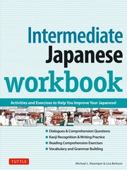 Intermediate Japanese Workbook: Activities and Exercises to Help You Improve Your Japanese! Revised цена и информация | Пособия по изучению иностранных языков | pigu.lt