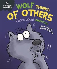 Behaviour Matters: Wolf Thinks of Others - A book about empathy kaina ir informacija | Knygos paaugliams ir jaunimui | pigu.lt