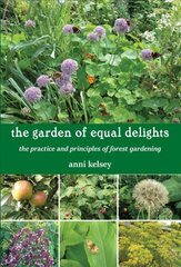garden of equal delights: the practice and principles of forest gardening цена и информация | Книги о садоводстве | pigu.lt