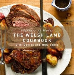 Flavours of Wales: Welsh Lamb Cookbook: Flavours of Wales цена и информация | Книги рецептов | pigu.lt