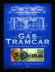 Gas Tramcar: An Idea Ahead of its Time цена и информация | Путеводители, путешествия | pigu.lt