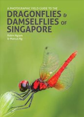Photographic Field Guide to the Dragonflies & Damselflies of Singapore цена и информация | Развивающие книги | pigu.lt