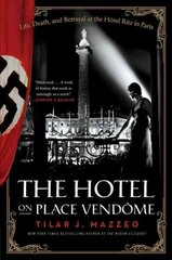 Hotel on Place Vendome: Life, Death, and Betrayal at the Hotel Ritz in Paris kaina ir informacija | Istorinės knygos | pigu.lt